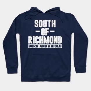 South of Richmond Born and Raised Hoodie